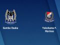 Nhận định Gamba Osaka vs Yokohama Marinos 17h00 ngày 14/10