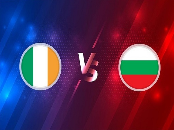 Nhận định Ireland vs Bulgaria, 02h45 ngày 19/11 - Nations League