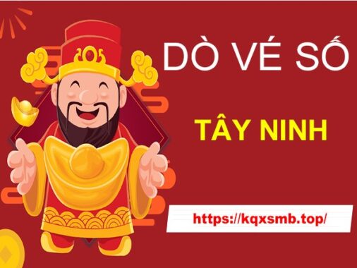 thông tin cách dò vé số Tây Ninh hôm nay thứ 5 chính xác nhất