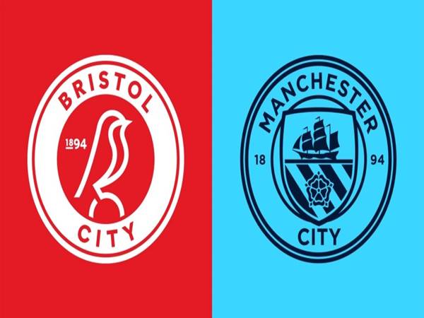 Nhận định bóng đá Bristol vs Man City (3h00 ngày 1/3)