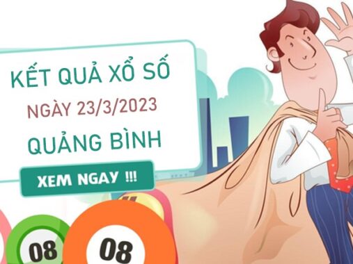 Phân tích XSQB 23/3/2023 chốt bạch thủ VIP Quảng Bình
