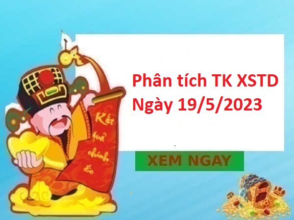 Phân tích TK XSTD 19/5/2023 hôm nay