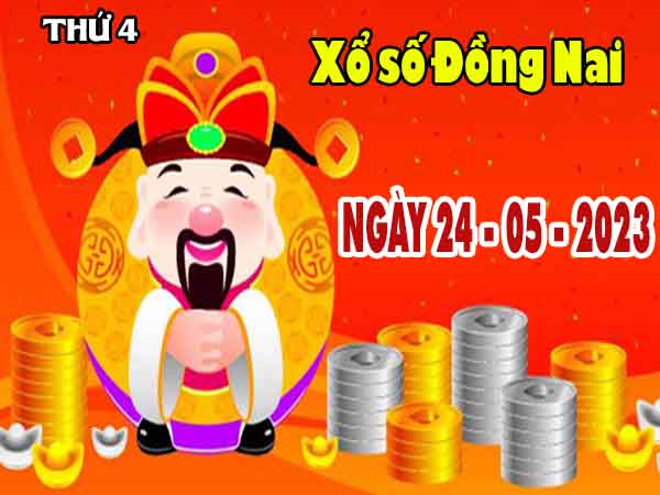 Phân tích XSDN ngày 24/5/2023 – Phân tích KQXS Đồng Nai thứ 4