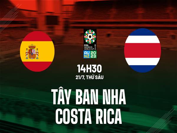 Nhận định kèo Nữ Tây Ban Nha vs Nữ Costa Rica, 14h30 ngày 21/07