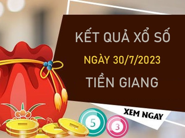Phân tích XSTG 30/7/2023 thống kê lô VIP Tiền Giang