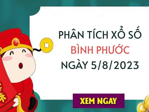 Phân tích xổ số Bình Phước ngày 5/8/2023 thứ 7 hôm nay