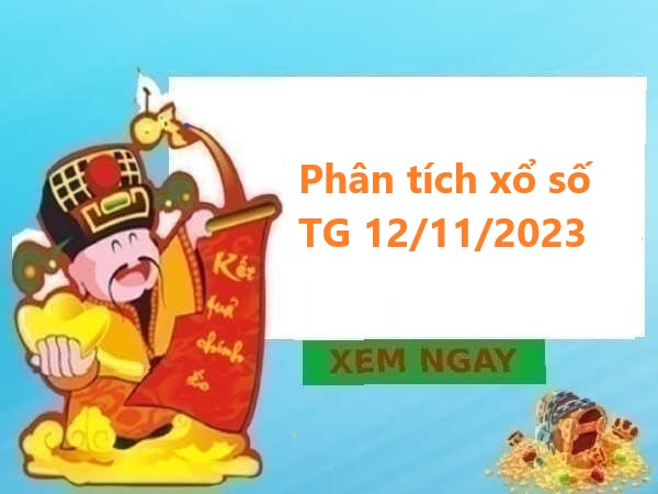 Phân tích xổ số Tiền Giang 12/11/2023 chủ nhật