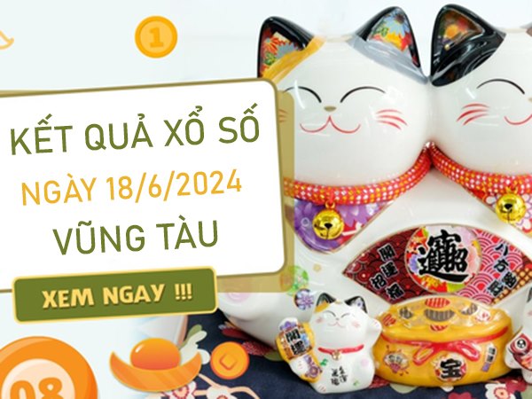 Phân tích XSVT ngày 18/6/2024 thống kê bạch thủ thứ 3