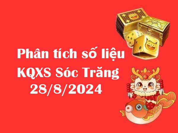 Phân tích số liệu KQXS Sóc Trăng 28/8/2024 thứ 4