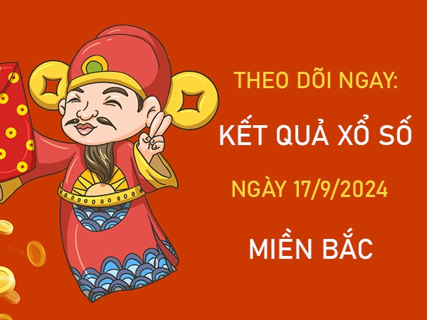 Phân tích XSMB 17/9/2024 chốt song thủ lô VIP