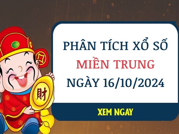 ​Phân tích xổ số miền Trung ngày 16/10/2024 chốt số đại cát