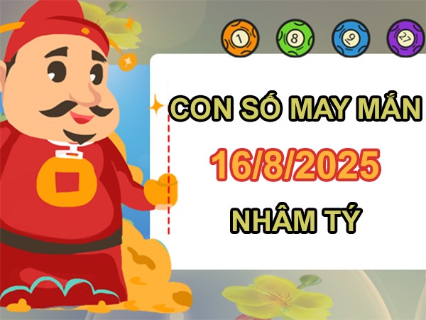 Nắm bắt cơ hội với số đẹp tuổi Nhâm Tý ngày 16/8/2025