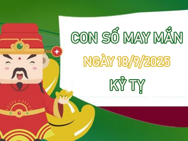 Sự nghiệp khởi sắc với số hên tuổi Kỷ Tỵ 18/9/2025