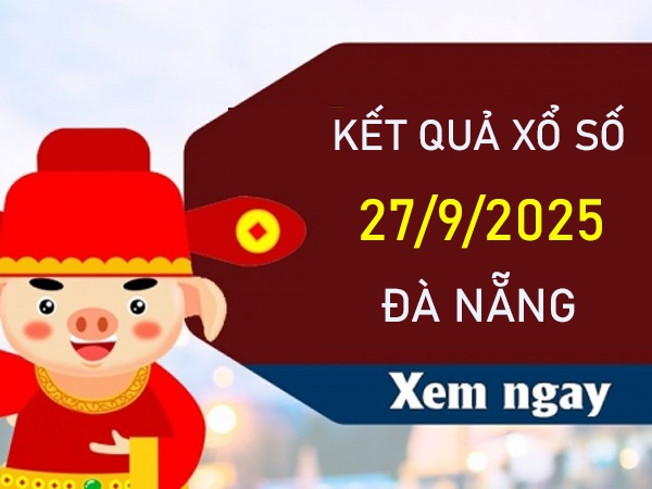 Phân tích kết quả XSDNG 27/9/2025 xỉu chủ đẹp thứ 7