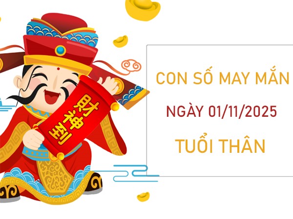 Toả sáng đỉnh cao với số thần tài tuổi Thân 1/11/2025