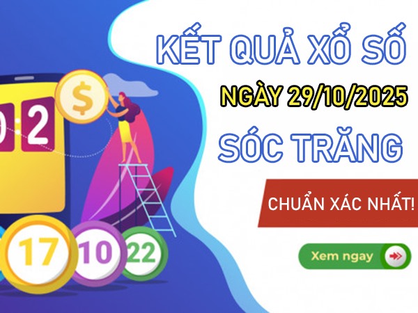 Dự đoán XSST 29/10/2025 tham khảo VIP Sóc Trăng