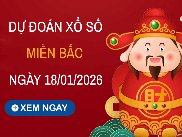 Dự đoán XSMB 18/1/2026 – Soi cầu Miền Bắc chủ nhật chính xác